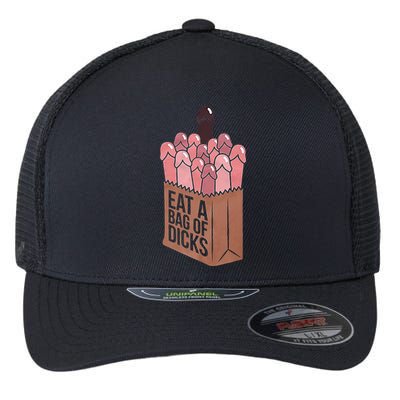 Funny Eat A Bag Of Dicks Funny Dicks Bag Gift Flexfit Unipanel Trucker Cap