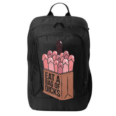 Funny Eat A Bag Of Dicks Funny Dicks Bag Gift City Backpack