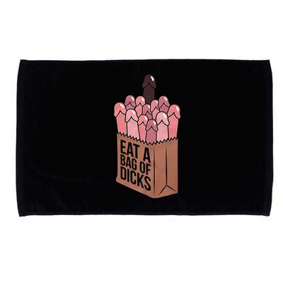 Funny Eat A Bag Of Dicks Funny Dicks Bag Gift Microfiber Hand Towel