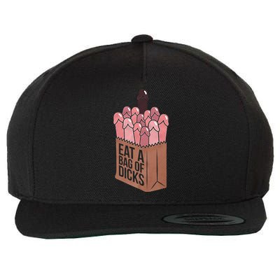 Funny Eat A Bag Of Dicks Funny Dicks Bag Gift Wool Snapback Cap