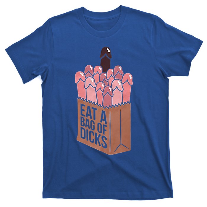 Funny Eat A Bag Of Dicks Funny Dicks Bag Gift T-Shirt