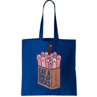 Funny Eat A Bag Of Dicks Funny Dicks Bag Gift Tote Bag