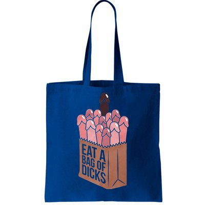 Funny Eat A Bag Of Dicks Funny Dicks Bag Gift Tote Bag