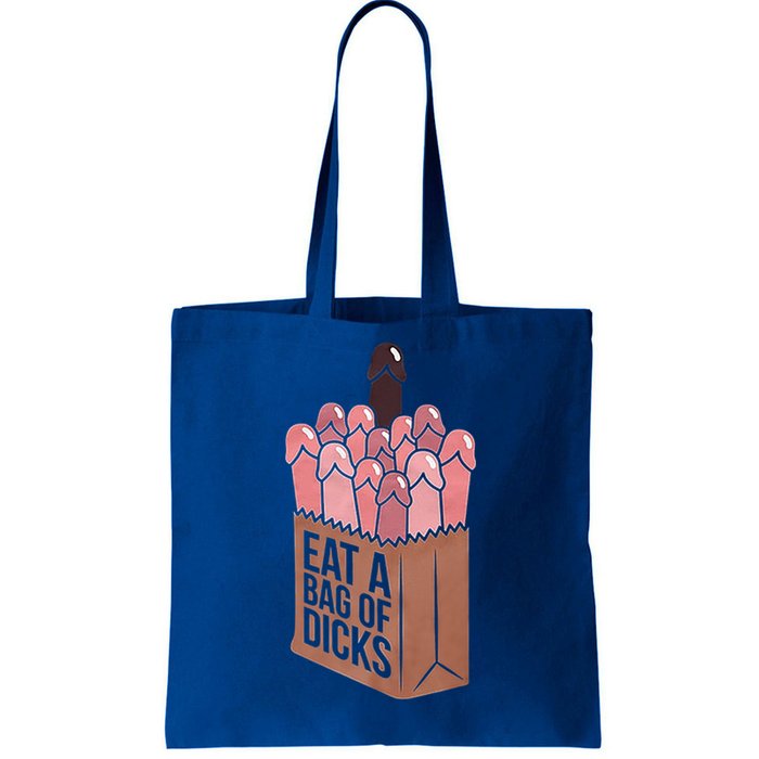 Funny Eat A Bag Of Dicks Funny Dicks Bag Gift Tote Bag