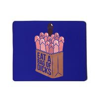 Funny Eat A Bag Of Dicks Funny Dicks Bag Gift Mousepad