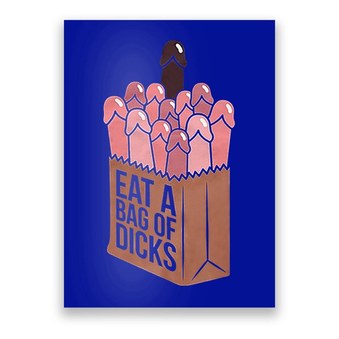 Funny Eat A Bag Of Dicks Funny Dicks Bag Gift Poster