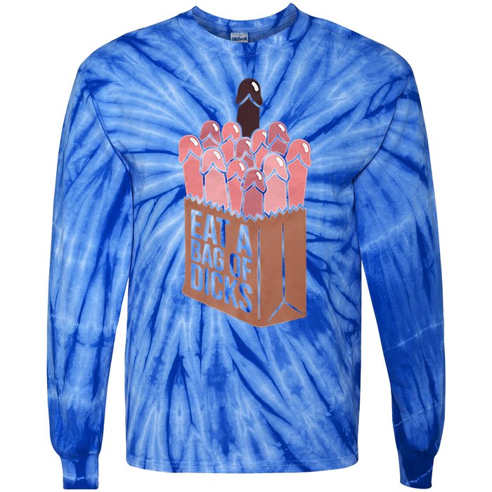 Funny Eat A Bag Of Dicks Funny Dicks Bag Gift Tie-Dye Long Sleeve Shirt