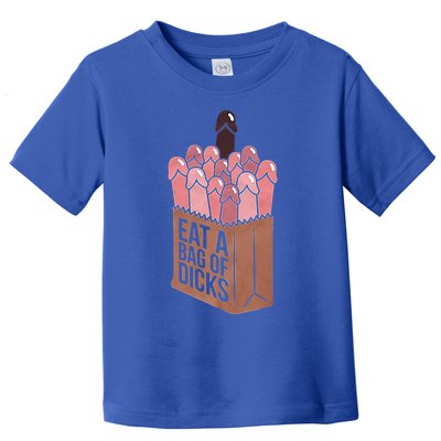 Funny Eat A Bag Of Dicks Funny Dicks Bag Gift Toddler T-Shirt