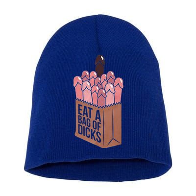 Funny Eat A Bag Of Dicks Funny Dicks Bag Gift Short Acrylic Beanie