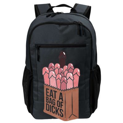 Funny Eat A Bag Of Dicks Funny Dicks Bag Gift Daily Commute Backpack