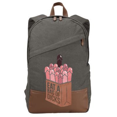 Funny Eat A Bag Of Dicks Funny Dicks Bag Gift Cotton Canvas Backpack