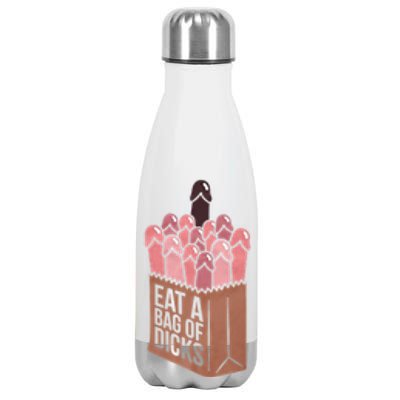 Funny Eat A Bag Of Dicks Funny Dicks Bag Gift Stainless Steel Insulated Water Bottle