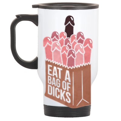 Funny Eat A Bag Of Dicks Funny Dicks Bag Gift Stainless Steel Travel Mug