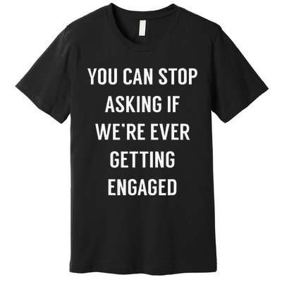 Funny Engagement Announcement For Newly Engaged Premium T-Shirt