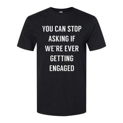 Funny Engagement Announcement For Newly Engaged Softstyle CVC T-Shirt