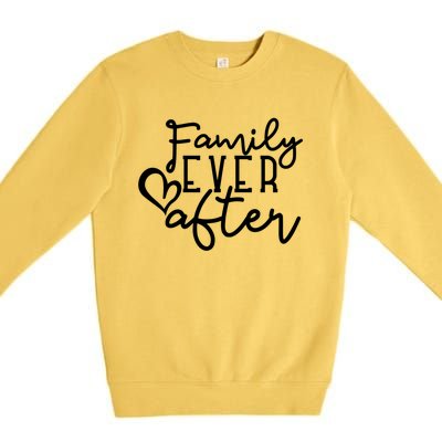 Family Ever After Gift Premium Crewneck Sweatshirt