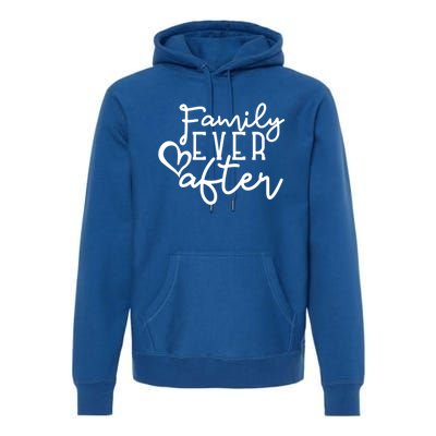 Family Ever After Gift Premium Hoodie