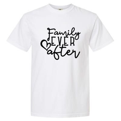 Family Ever After Gift Garment-Dyed Heavyweight T-Shirt