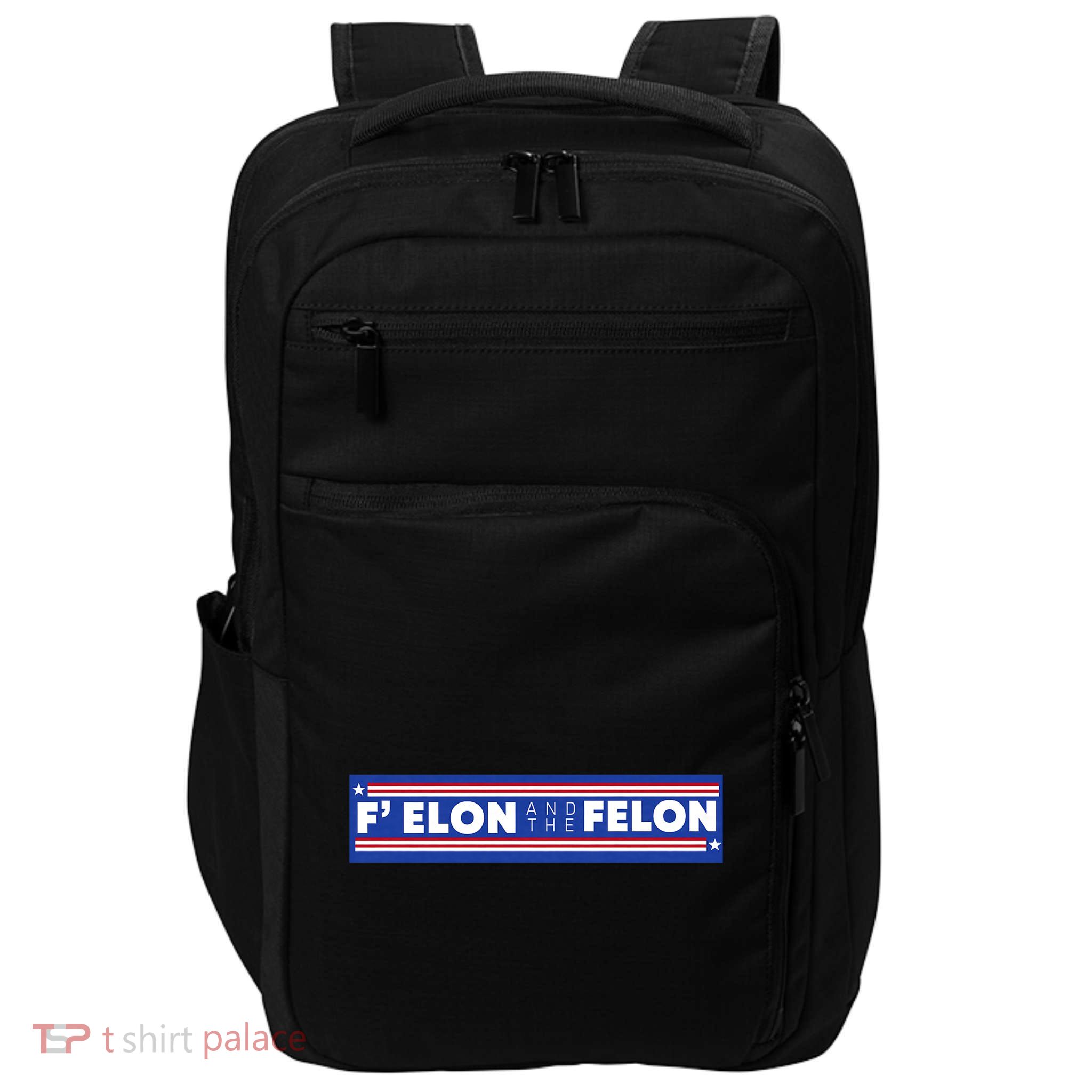 F Elon And The Felon Patriotic Impact Tech Backpack