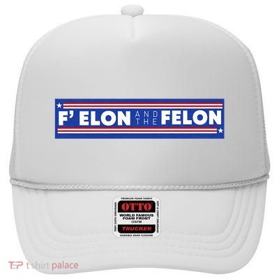 F Elon And The Felon Patriotic High Crown Mesh Back Trucker Hat