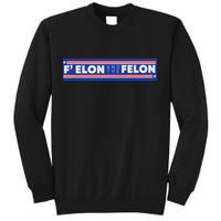 F Elon And The Felon Sweatshirt