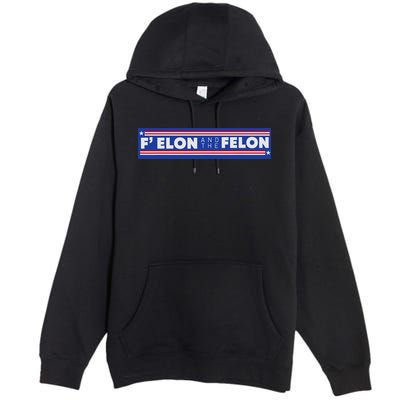 F Elon And The Felon Premium Pullover Hoodie