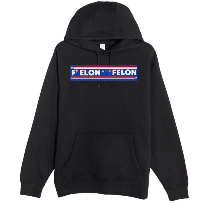 F Elon And The Felon Premium Pullover Hoodie