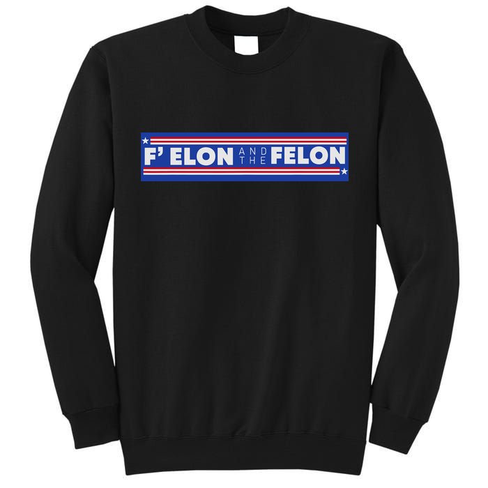 F Elon And The Felon Tall Sweatshirt