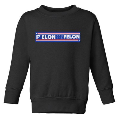 F Elon And The Felon Toddler Sweatshirt