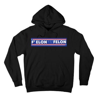 F Elon And The Felon Tall Hoodie