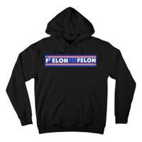 F Elon And The Felon Tall Hoodie