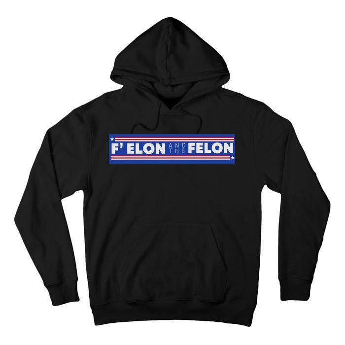 F Elon And The Felon Tall Hoodie
