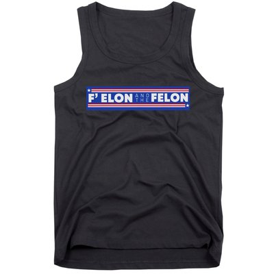 F Elon And The Felon Tank Top