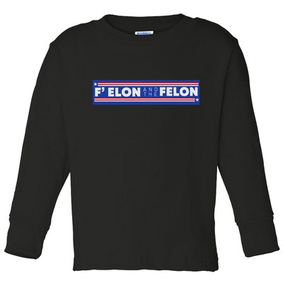 F Elon And The Felon Toddler Long Sleeve Shirt