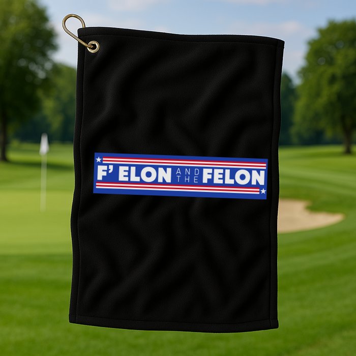 F Elon And The Felon Golf Towel