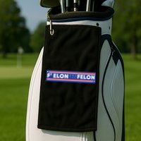 F Elon And The Felon Golf Towel
