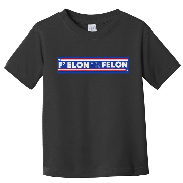 F Elon And The Felon Toddler T-Shirt