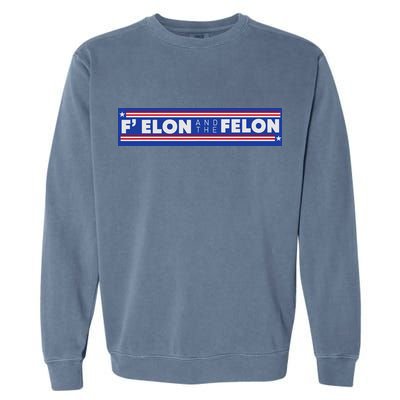 F Elon And The Felon Garment-Dyed Sweatshirt