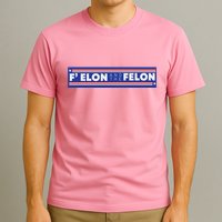 F Elon And The Felon T-Shirt