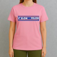 F Elon And The Felon T-Shirt
