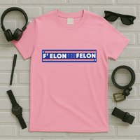 F Elon And The Felon T-Shirt
