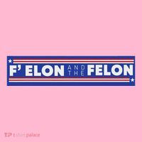 F Elon And The Felon Toddler T-Shirt
