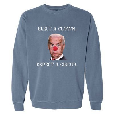 Funny Elect A Clown, Expect A Circus Biden Design #FJB 2021 1 Garment-Dyed Sweatshirt