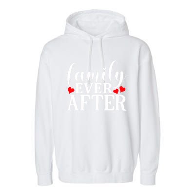 Family Ever After Cool Gift Adopting Gotcha Day Cute Gift Garment-Dyed Fleece Hoodie