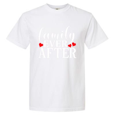 Family Ever After Cool Gift Adopting Gotcha Day Cute Gift Garment-Dyed Heavyweight T-Shirt