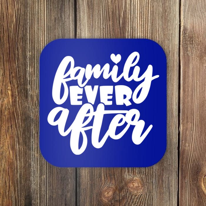 Family Ever After Meaningful Gift Funny Adoption Gift Coaster