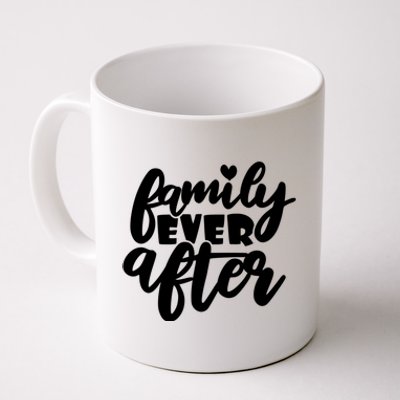 Family Ever After Meaningful Gift Funny Adoption Gift Coffee Mug