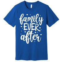 Family Ever After Adoption Foster Mom Dad Gotcha Day Gift Premium T-Shirt