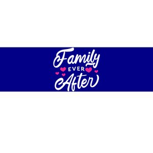 Family Ever After Gift Proud Adoption Quote Adopted Saying Cute Gift Bumper Sticker