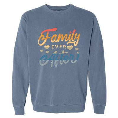 Family Ever After Gift Proud Adoption Quote Adopted Saying Gift Garment-Dyed Sweatshirt